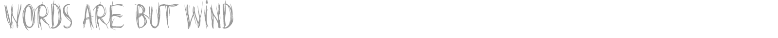 Words Are But Wind font preview